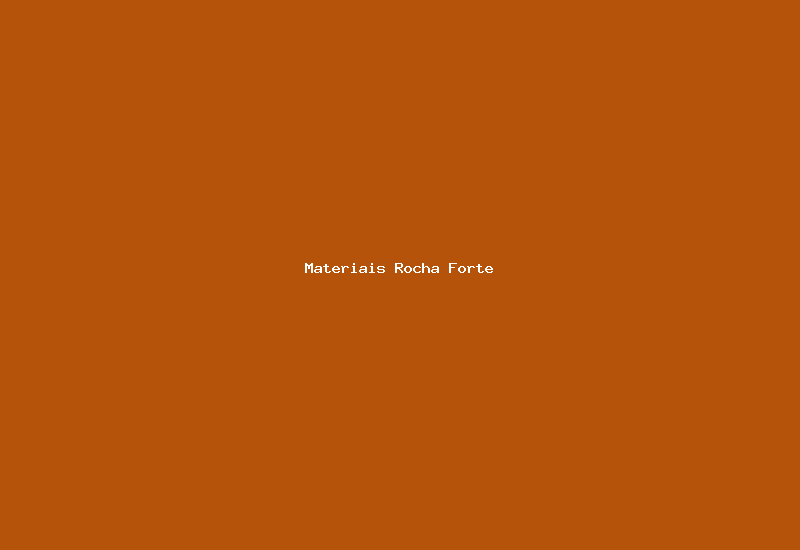 Materiais Rocha Forte